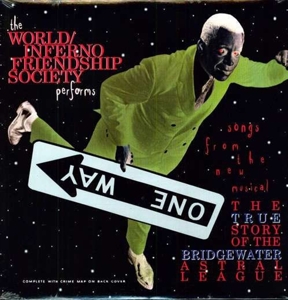 World/inferno Friendship Society - The True Story Of The Bridgewater Astral League