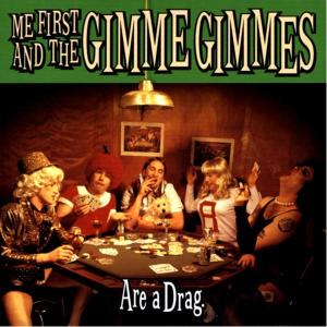 Me First & The Gimme Gimmes - Are A Drag