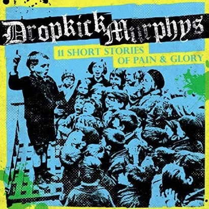 Dropkick Murphys - 11 Short Stories Of Pain & Glory