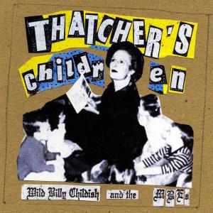 Childish, Wild Billy & The Musicians - Thatcher's Children