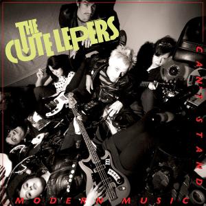 Cute Lepers, The - Can't Stand Modern Music