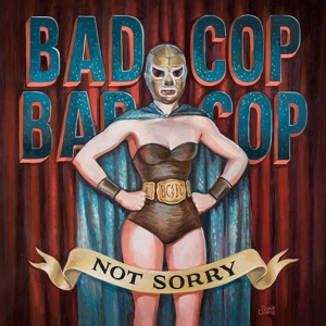 Bad Cop/bad Cop - Not Sorry (burgundy Vinyl)