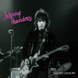 Thunders, Johnny - Madrid Memory