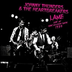 Thunders, Johnny & The Heartbreakers - L.a.m.f. - Live At The Village Gate 1977