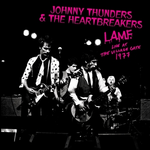 Thunders, Johnny & The Heartbreakers - L.a.m.f. - Live At The Village Gate
