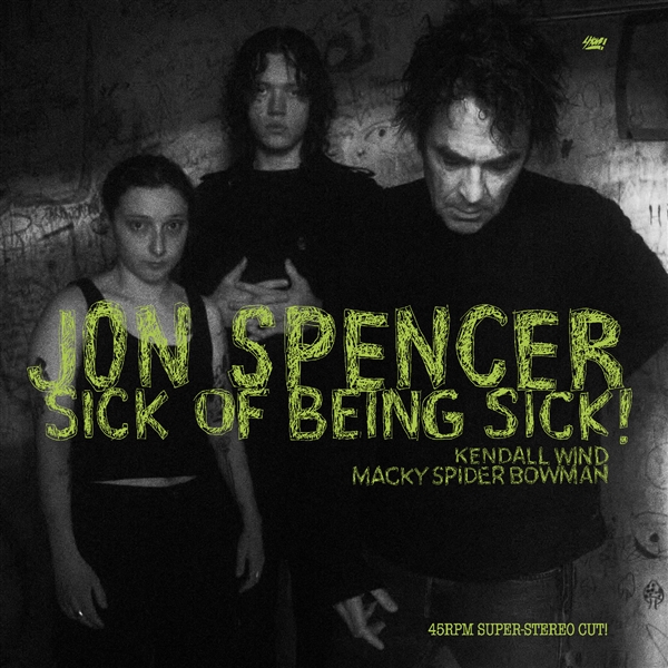 Spencer, Jon - Sick Of Being Sick!