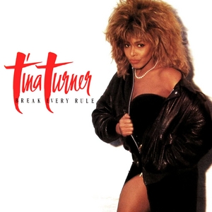 Turner, Tina - Break Every Rule (40th Anniversary)