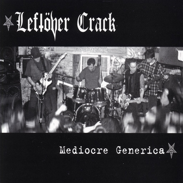 Leftover Crack - Mediocre Generica