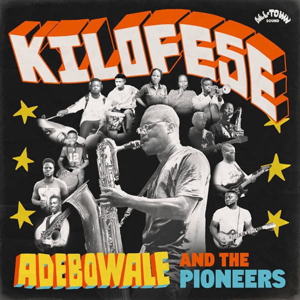 Adebowale & The Pioneers - Kilofese