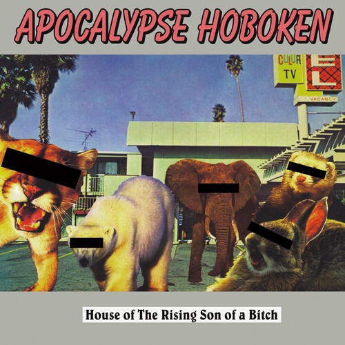Apocalypse Hoboken - House Of The Rising Son Of A Bitch (red)