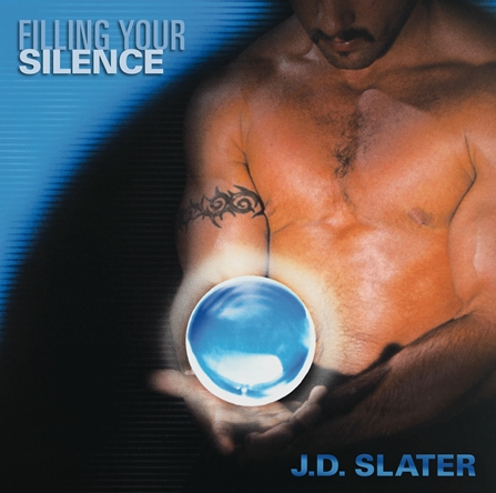 Slater, J.d. - Filling Your Silence