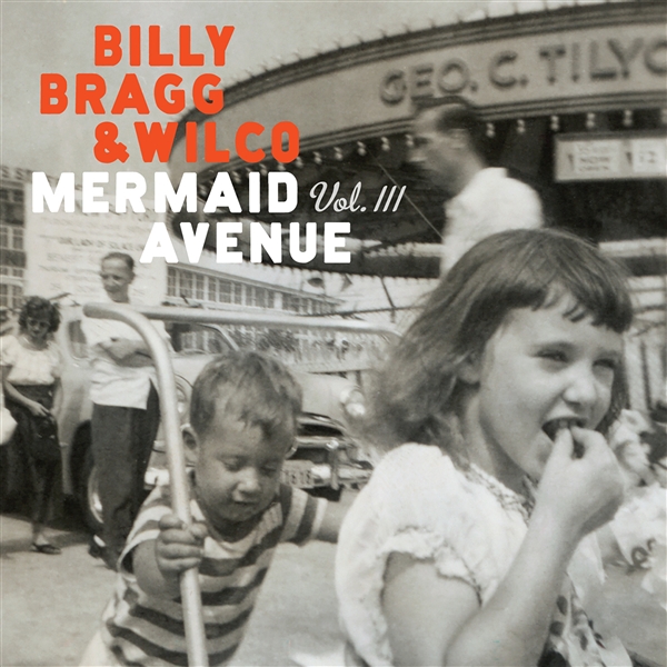 Bragg, Billy & Wilco - Mermaid Avenue Vol 3