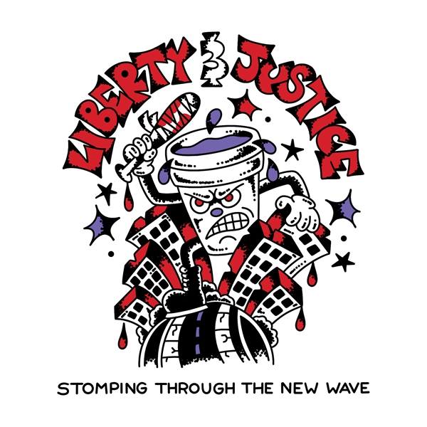 Liberty & Justice - Stomping Through The New Wave