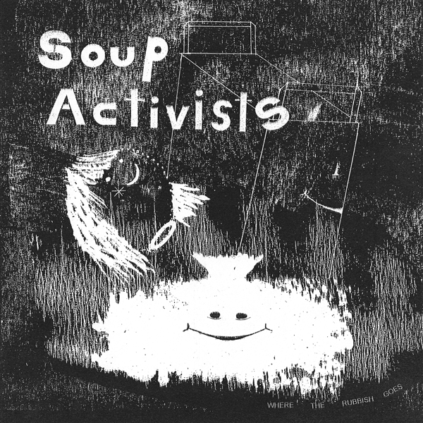 Soup Activists - Where The Rubbish Goes