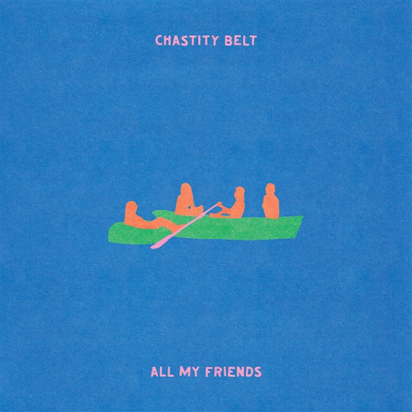 Chastity Belt - All My Friends (transparent Green Vinyl)