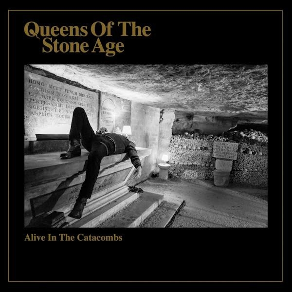 Queens Of The Stoneage - Alive In The Catacombs