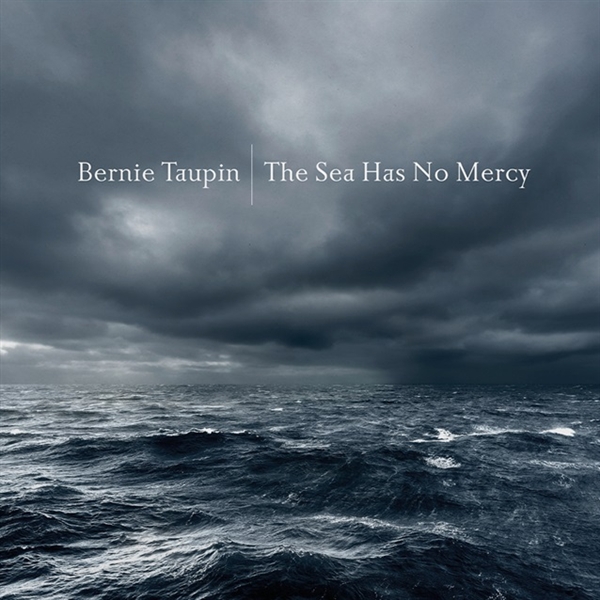 Taupin, Bernie - The Sea Has No Mercy (180 Gr)