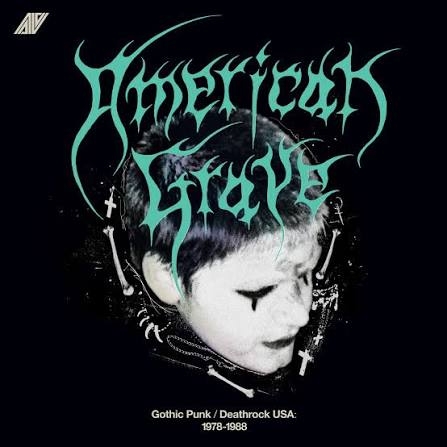 Various - American Grave: Gothic Punk/deathrock Usa - 1978-1988