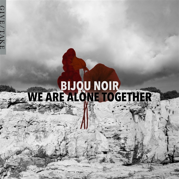 Bijou Noir - We Are Alone Together