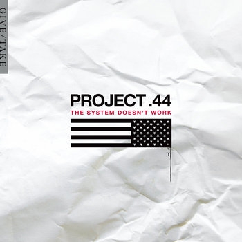 Project .44 - The System Doesn't Work (15th Anniv.)