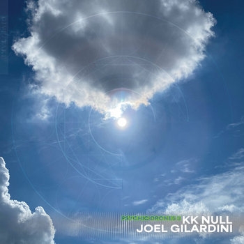 Kk Null X Joel Gilardini - Psychic Drones 3